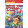 Ben Cumhuriyet Bayramında Doğdum - Ben Çocukken 5
