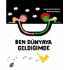Ben Dünyaya Geldiğimde