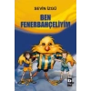 Ben Fenerbahçeliyim