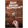 Beni Neden Sevmedin?