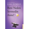 Beni Neden Sevmedin Anne?