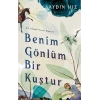 Benim Gönlüm Bir Kuştur - Bir Ahmed Yesevi Romanı