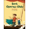 Berk Operacı Oldu
