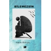 Bilemezsin
