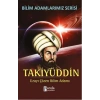 Bilim Adamlarımız Serisi: Takiyüddin
