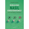 Bilinçaltınızı Nasıl Dönüştürürsünüz?
