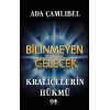 Bilinmeyen Gelecek: Kraliçelerin Hükmü