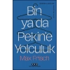 Bin Ya Da Pekin’e Yolculuk
