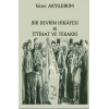 Bir Devrin Hikayesi & İttihat Ve Terakki