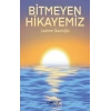 Bitmeyen Hikayemiz
