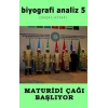 Biyografi Analiz 5 & Maturidi Çağı Başlıyor