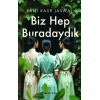 Biz Hep Buradaydık