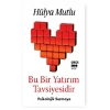 Bu Bir Yatırım Tavsiyesidir - Psikolojik Sermaye