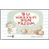 Bu Hikayeyi Ben Yazdım