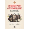 Cennete Gidemezsek Yandık!