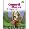 Cenneti Merak Ediyorum...