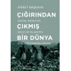 Çığırından Çıkmış Bir Dünya