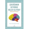 Çocuğumun Beyninde Neler Oluyor?