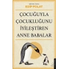 Çocuğuyla Çocukluğunu İyileştiren Anne Babalar