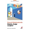 Çocuk Edebiyatında Mekân, Doğa Ve Şehir