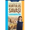 Çocuklar İçin - Kurtuluş Savaşı Kahramanları