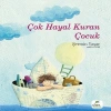 Çok Hayal Kuran Çocuk (ciltli)