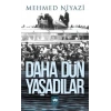Daha Dün Yaşadılar
