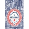 Dıscoverıng The Ottomans