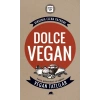 Dolce Vegan: Kolay, Geleneksel ve Sağlıklı Vegan Tatlılar