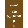 Dün Korkusu