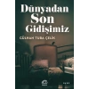 Dünyadan Son Gidişimiz