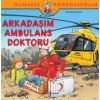 Dünyayı Öğreniyorum - Arkadaşım Ambulans Doktoru