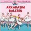 Dünyayı Öğreniyorum - Arkadaşım Balerin