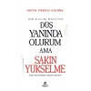 Düş Yanında Olurum Ama Sakın Yükselme