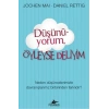 Düşünü-yorum, Öyleyse Deliyim