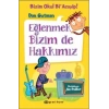 Eğlenmek Bizim De Hakkımız