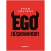 Ego Düşmanındır