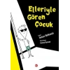 Elleriyle Gören Çocuk