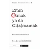 Emin Olmak Ya Da Ol(a)mamak