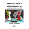 Emperyalist Küreselleşme Ve  Değişen Güçler Dengesi