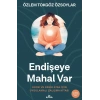 Endişeye Mahal Var