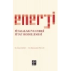 Enerji Piyasaları ve Enerji Fiyat Modellemesi