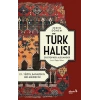 Erken Dönem Türk Halısı - 21. Yüzyıl Sanatının Bir Müjdecisi