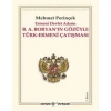 Ermeni Devlet Adamı B. A. Boryan’ın Gözüyle Türk-ermeni Çatışması