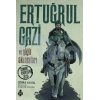 Ertuğrul Gazi Ve Yiğit Akıncıları