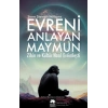 Evreni Anlayan Maymun