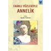 Farklı Yüzleriyle Annelik