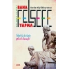 Felsefe Tarihi - Bana Felsefe Yapma