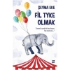 Fil Tyke Olmak