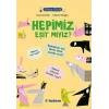 Filozof Çocuk : Hepimiz Eşit Miyiz?